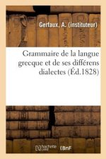 Grammaire de la Langue Grecque Et de Ses Differens Dialectes