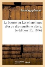 bourse ou Les chercheurs d'or au dix-neuvieme siecle. 2e edition