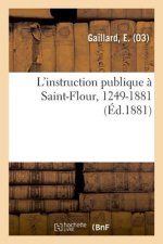 L'Instruction Publique A Saint-Flour, 1249-1881