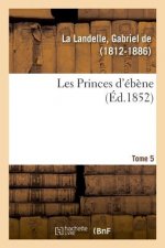 Les Princes d'Ebene. Tome 5
