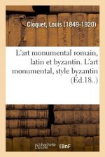 L'Art Monumental Romain, Latin Et Byzantin. l'Art Monumental, Style Byzantin