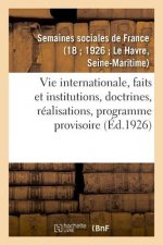 Vie Internationale, Faits Et Institutions, Doctrines, Realisations, Programme Provisoire