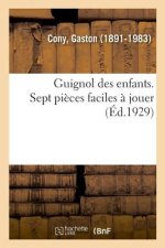 Guignol Des Enfants. Sept Pieces Faciles A Jouer