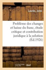 Le Probleme Des Changes Et La Baisse Du Franc, Etude Critique