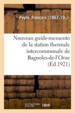 Nouveau Guide-Memento de la Station Thermale Intercommunale de Bagnoles-De-l'Orne
