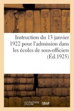Instruction Du 13 Janvier 1922 Pour l'Admission Dans Les Ecoles de Sous-Officiers, Saint-Maixent