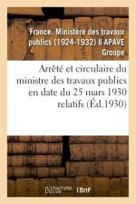 Arrete Et Circulaire Du Ministre Des Travaux Publics En Date Du 25 Mars 1930 Relatifs
