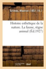 Histoire Esthetique de la Nature. La Faune, Regne Animal