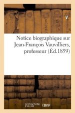 Notice Biographique Sur Jean-Francois Vauvilliers, Professeur