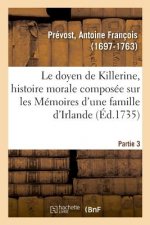 Doyen de Killerine, Histoire Morale Composee Sur Les Memoires d'Une Illustre Famille d'Irlande