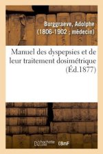 Manuel Des Dyspepsies Et de Leur Traitement Dosimetrique