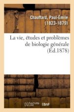 vie, etudes et problemes de biologie generale