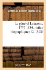 Le General Lafayette, 1757-1834, Notice Biographique