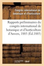 Rapports Preliminaires Du Congres International de Botanique Et d'Horticulture d'Anvers, 1885