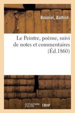 Peintre, poeme, suivi de notes et commentaires