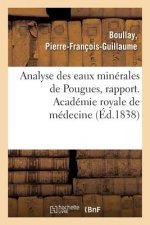 Eaux Minerales de Pougues, Bains Et Douches. Academie Royale de Medecine