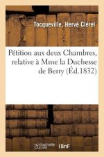 Petition Aux Deux Chambres, Relative A Mme La Duchesse de Berry