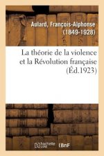 Theorie de la Violence Et La Revolution Francaise