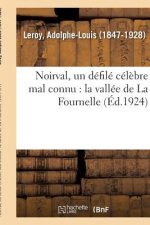 Noirval, Un Defile Celebre Mal Connu: La Vallee de la Fournelle, Quatre-Champs