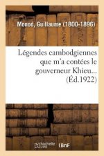 Legendes Cambodgiennes Que m'a Contees Le Gouverneur Khieu...