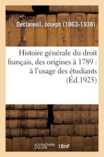 Histoire Generale Du Droit Francais, Des Origines A 1789