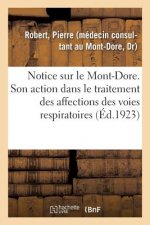 Notice Sur Le Mont-Dore. Station Climatique Et Hydro-Minerale Francaise (Alt. 1050 Metres).