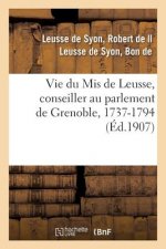 Vie Du MIS de Leusse, Conseiller Au Parlement de Grenoble, 1737-1794