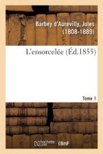 L'Ensorcelee. Tome 1