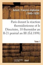 Paris Pendant La Reaction Thermidorienne Et Sous Le Directoire, Recueil de Documents