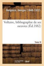 Voltaire: Bibliographie de Ses Oeuvres. IV.