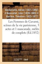 Les Femmes de Gavarni, Scenes de la Vie Parisienne, 3 Actes Et 1 Mascarade, Meles de Couplets