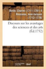 Discours Sur Les Avantages Des Sciences Et Des Arts. Academie Des Sciences Et Belles-Lettres de Lyon