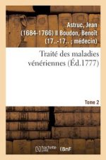 Traite Des Maladies Veneriennes. Tome 2