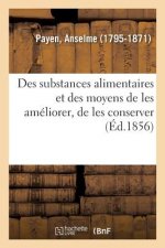 Des Substances Alimentaires Et Des Moyens de Les Ameliorer, de Les Conserver