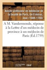 M. Vandermonde, Pour Servir de Reponse A La Lettre d'Un Medecin de Province A Un Medecin de Paris