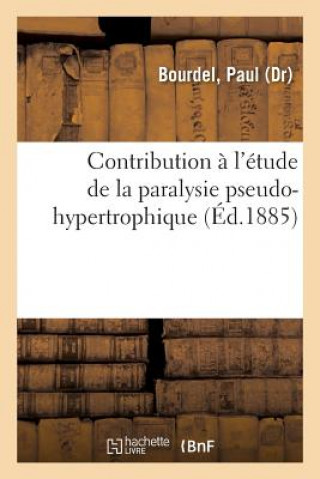 Contribution A l'Etude de la Paralysie Pseudo-Hypertrophique