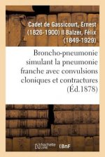 Broncho-Pneumonie Simulant La Pneumonie Franche Avec Convulsions Cloniques Et Contractures