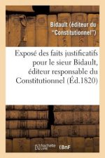 Expose Des Faits Justificatifs Pour Le Sieur Bidault, Editeur Responsable Du Constitutionnel