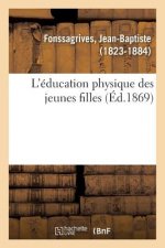 L'Education Physique Des Jeunes Filles