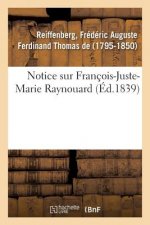 Notice Sur Francois-Juste-Marie Raynouard
