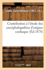 Contribution A l'Etude Des Encephalopathies d'Origine Cardiaque