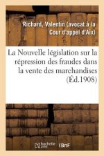 Nouvelle Legislation Sur La Repression Des Fraudes Dans La Vente Des Marchandises