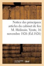 Notice Des Principaux Articles Du Cabinet de Feu M. Hedouin. Vente, 16 Novembre 1826