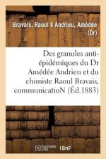 Des Granules Anti-Epidemiques Du Dr Amedee Andrieu Et Du Chimiste Raoul Bravais, Communication