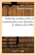 Traite Des Societes Civiles Et Commerciales, Avec Formules. 2e Edition. Tome 2