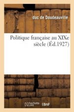 Politique Francaise Au Xixe Siecle