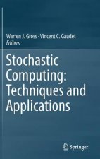 Stochastic Computing: Techniques and Applications