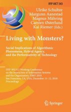 Living with Monsters? Social Implications of Algorithmic Phenomena, Hybrid Agency, and the Performativity of Technology