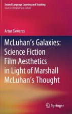 McLuhan's Galaxies: Science Fiction Film Aesthetics in Light of Marshall McLuhan's Thought