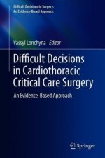 Difficult Decisions in Cardiothoracic Critical Care Surgery